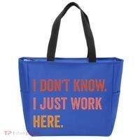 I DonT Know I Just Work Here Funny Work Sarcastic Gift Tote Bag thumb 0