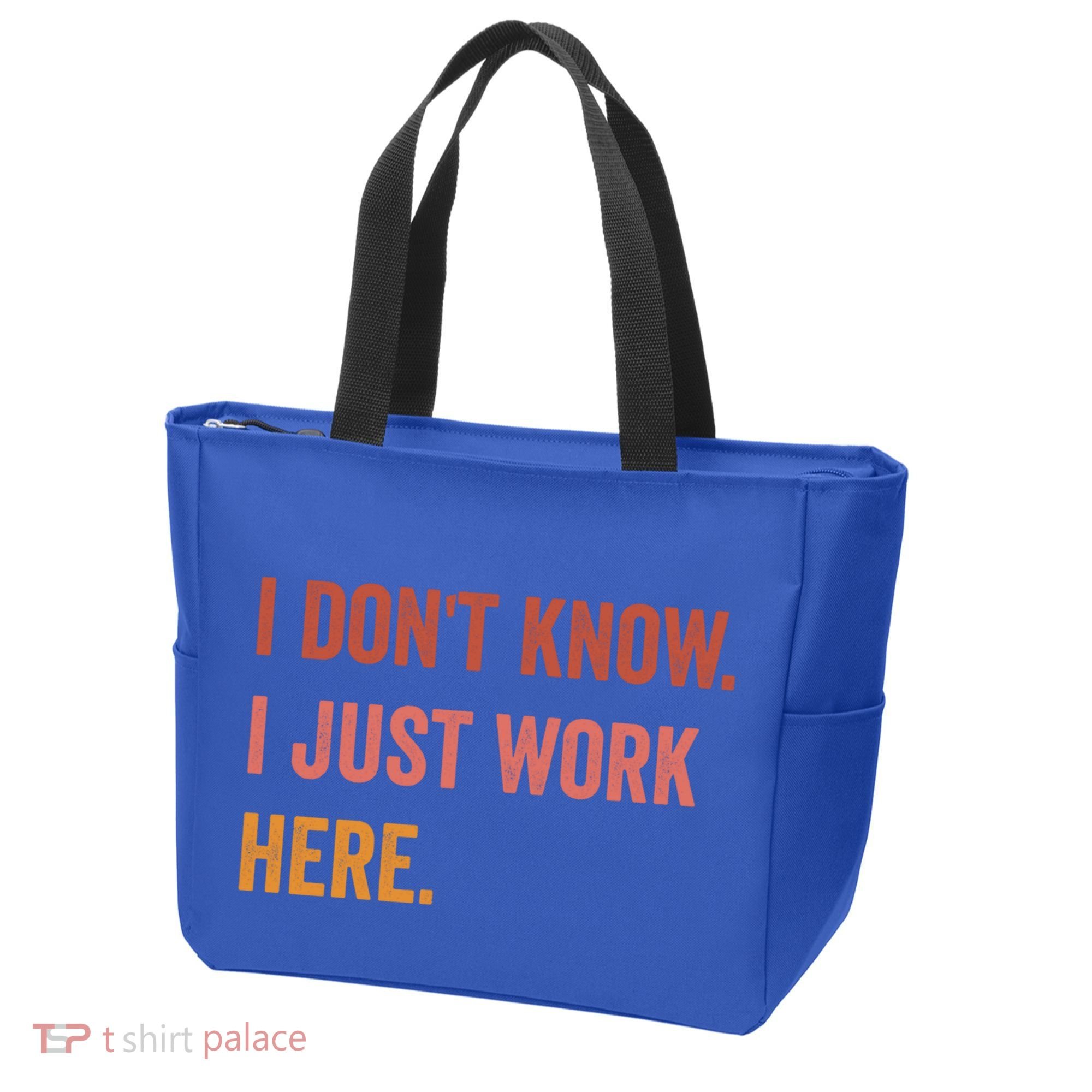 I DonT Know I Just Work Here Funny Work Sarcastic Gift Tote Bag