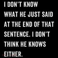 I Don’T Know What He Just Said At The End Of That Sentence Coffee Mug thumb 5