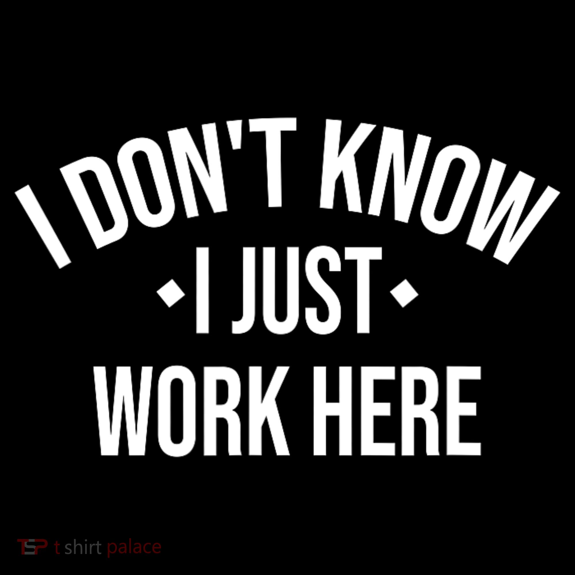 I Dont Know I Just Work Here Funny Jokes Sarcastic Apron