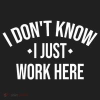 I Dont Know I Just Work Here Funny Jokes Sarcastic Hat thumb 2