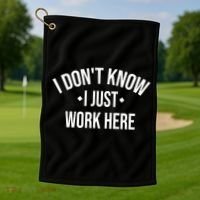 I Dont Know I Just Work Here Funny Jokes Sarcastic Golf Towel thumb 1