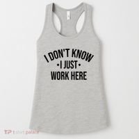 I Dont Know I Just Work Here Funny Jokes Sarcastic Women's Tank Top thumb 0