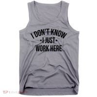 I Dont Know I Just Work Here Funny Jokes Sarcastic Tank Top thumb 0