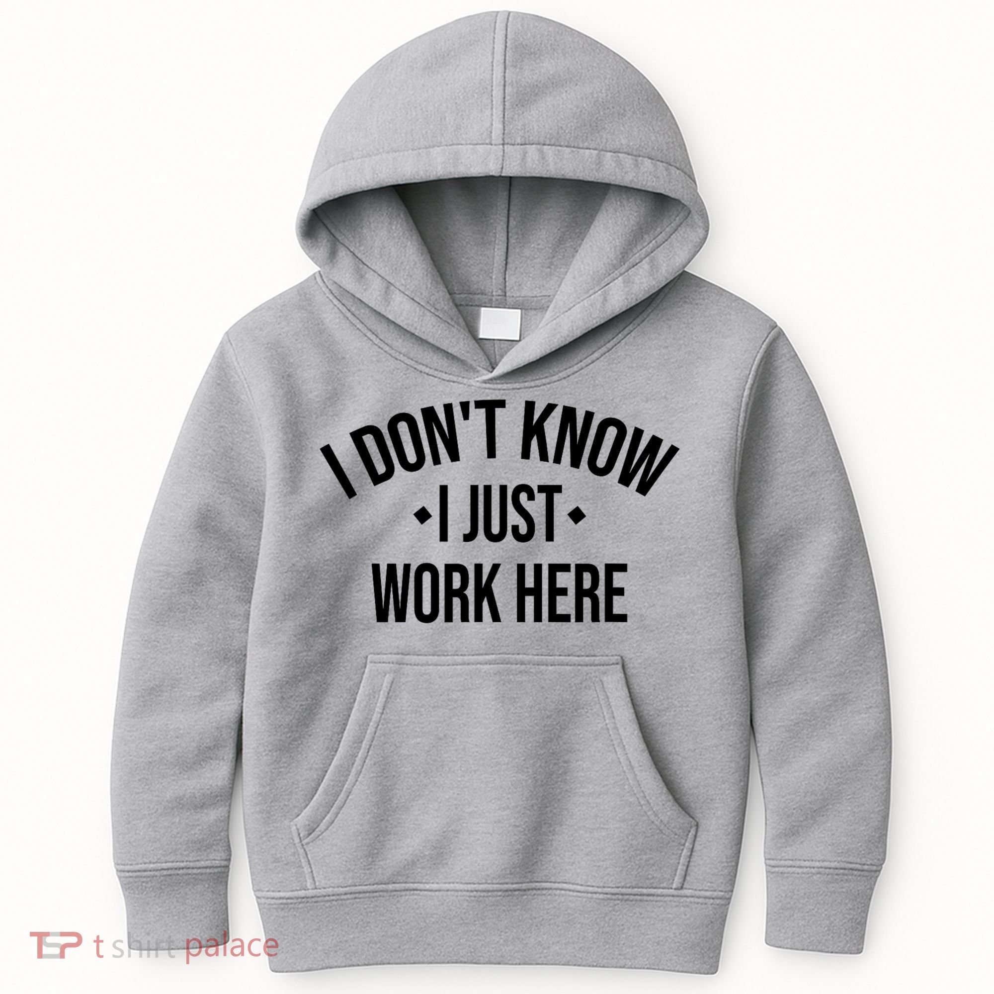I Dont Know I Just Work Here Funny Jokes Sarcastic Kids Hoodie