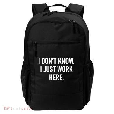 I DonT Know I Just Work Here Funny Jokes Sarcastic Backpack