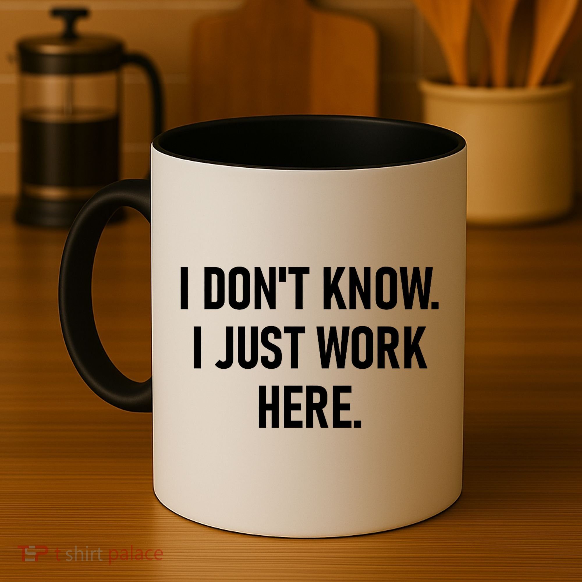 I DonT Know I Just Work Here Funny Jokes Sarcastic Coffee Mug