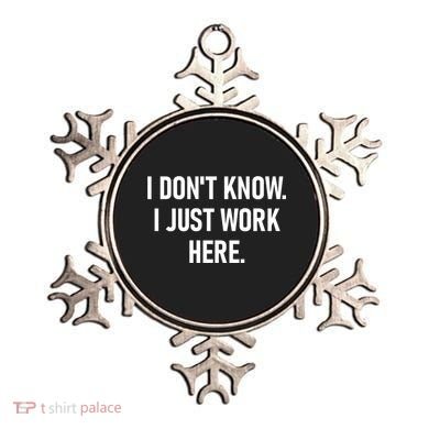 I DonT Know I Just Work Here Funny Jokes Sarcastic Ornament