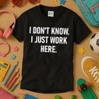 I DonT Know I Just Work Here Funny Jokes Sarcastic Kids T-Shirt thumb 3