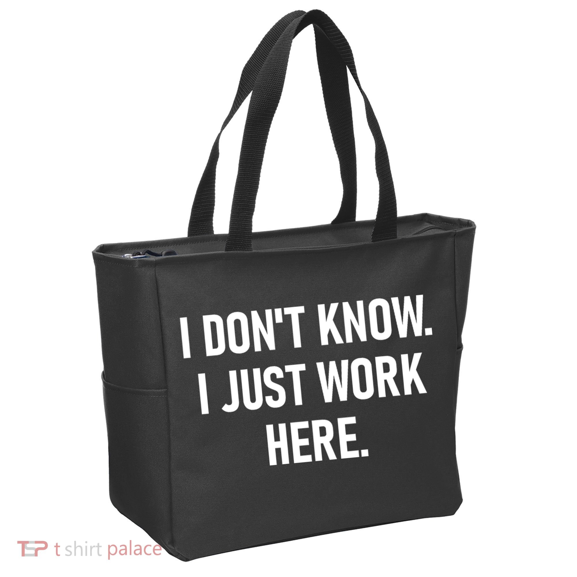 I DonT Know I Just Work Here Funny Jokes Sarcastic Tote Bag