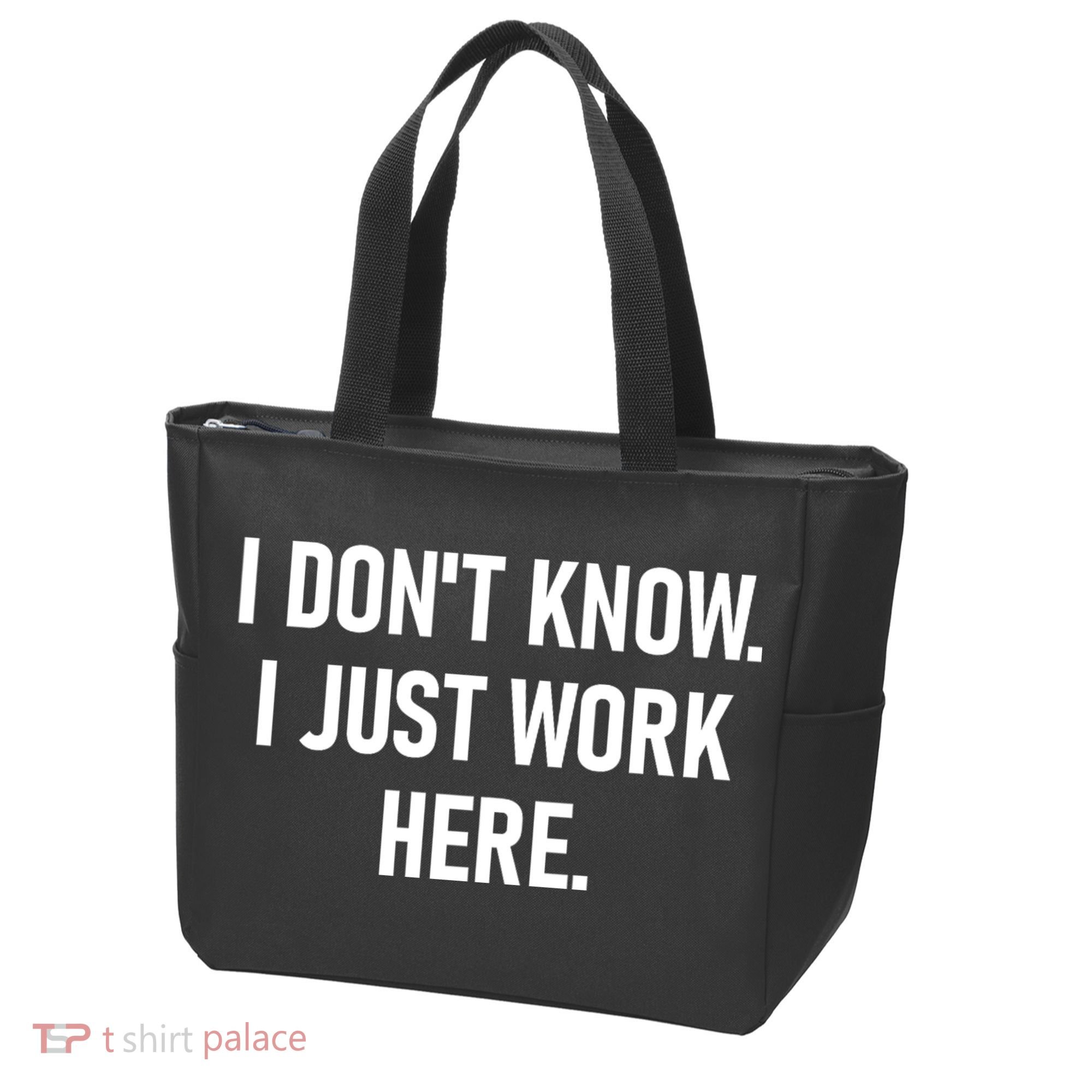 I DonT Know I Just Work Here Funny Jokes Sarcastic Tote Bag