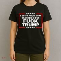 I DonT Know Who Brandon Is But Fuck Trump Anti Trump T-Shirt thumb 4