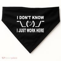 I Dont Know I Just Work Here USA-Made Doggie Bandana thumb 0