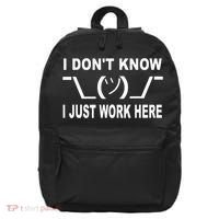 I Dont Know I Just Work Here 16 in Basic Backpack thumb 0
