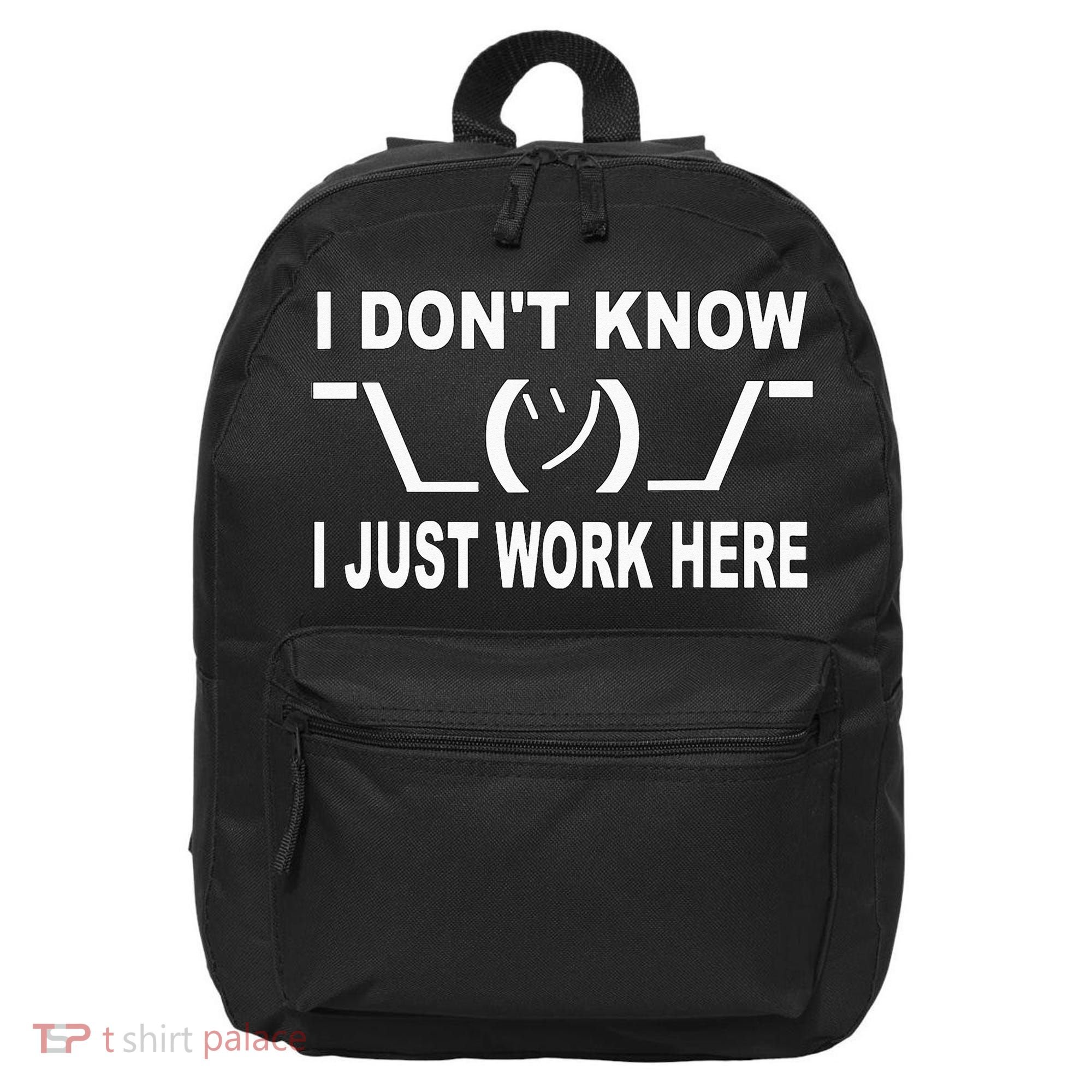 I Dont Know I Just Work Here 16 in Basic Backpack