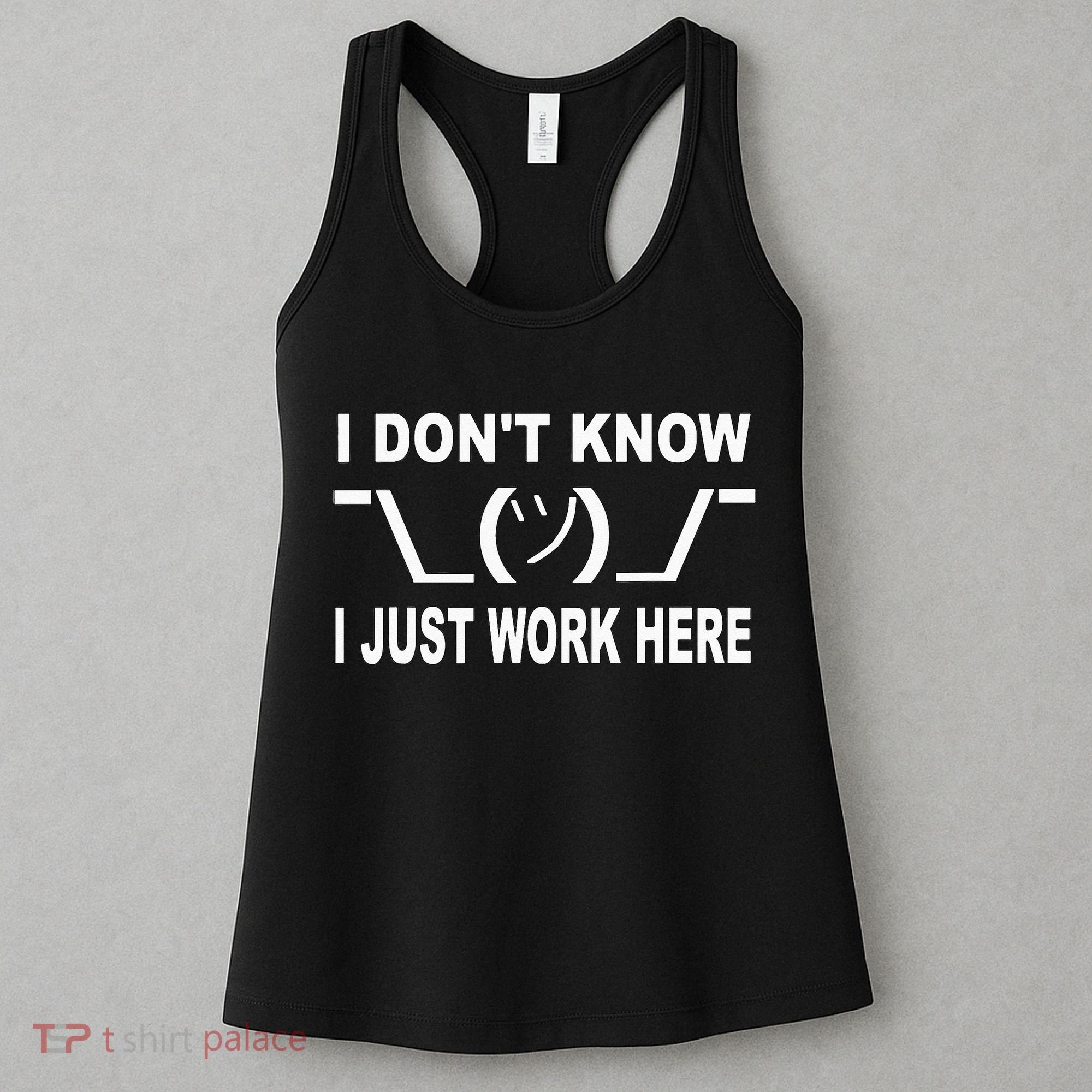I Dont Know I Just Work Here Women's Tank Top