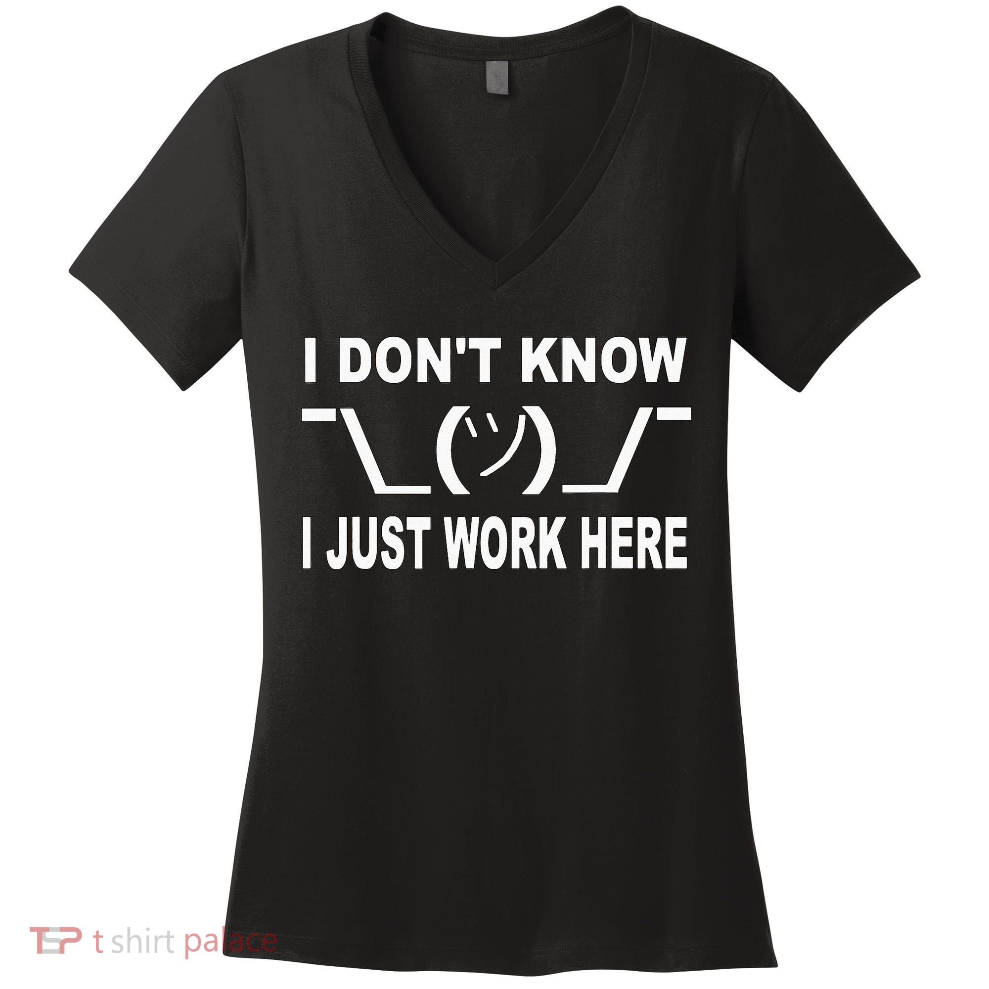 I Dont Know I Just Work Here Women's V-Neck T-Shirt