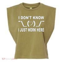 I Dont Know I Just Work Here Garment-Dyed Women's Muscle Tee thumb 0