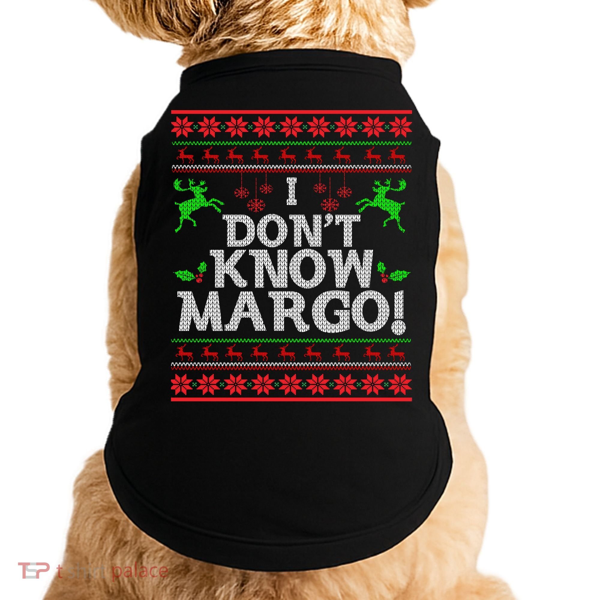 I Don't Know Margo Ugly Christmas Funny Movie Doggie Tank