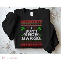 I Don't Know Margo Ugly Christmas Funny Movie Sweatshirt thumb 2