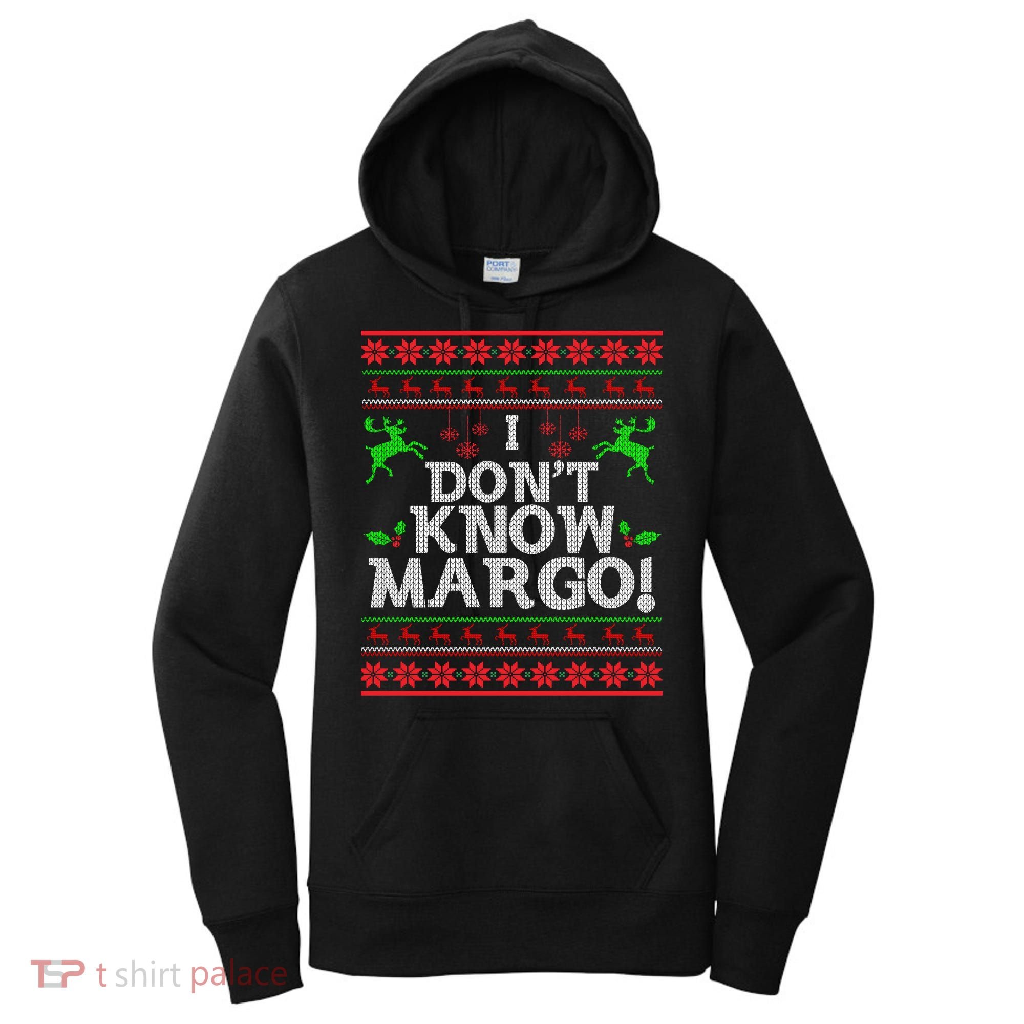 I Don't Know Margo Ugly Christmas Funny Movie Women's Hoodie