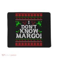I Don't Know Margo Ugly Christmas Funny Movie Mousepad thumb 0