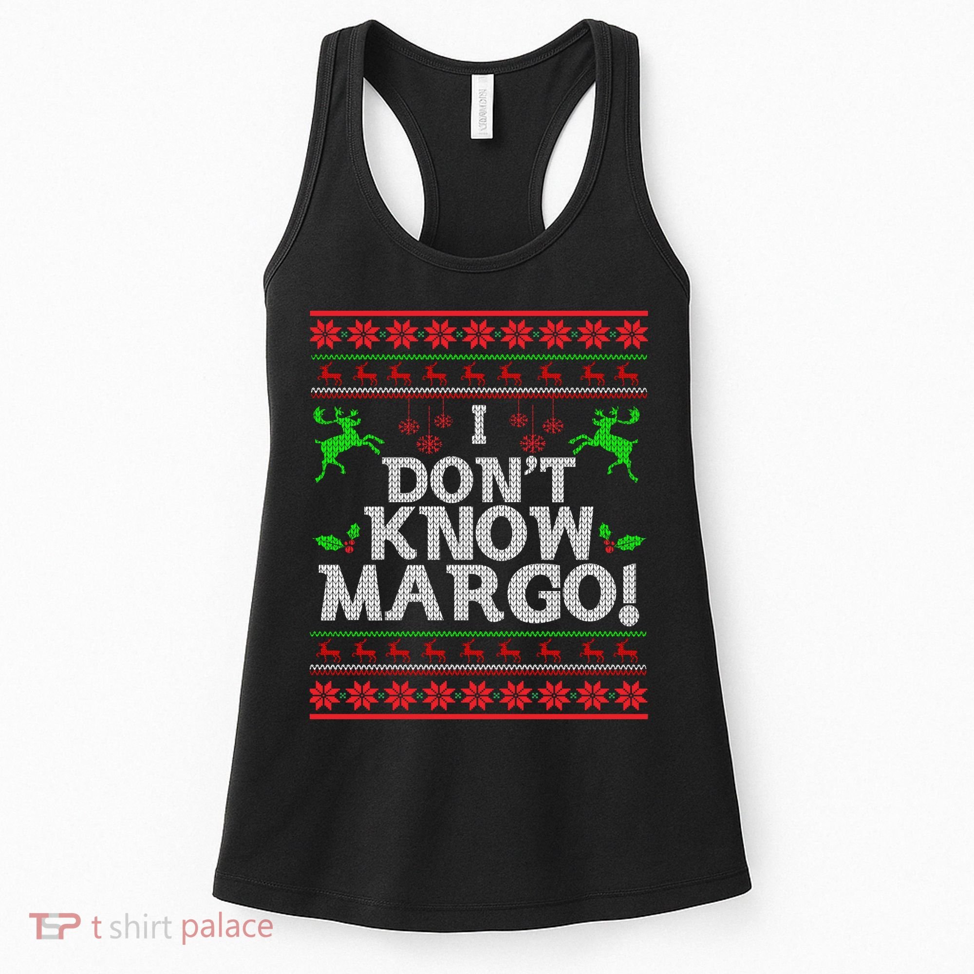 I Don't Know Margo Ugly Christmas Funny Movie Women's Tank Top