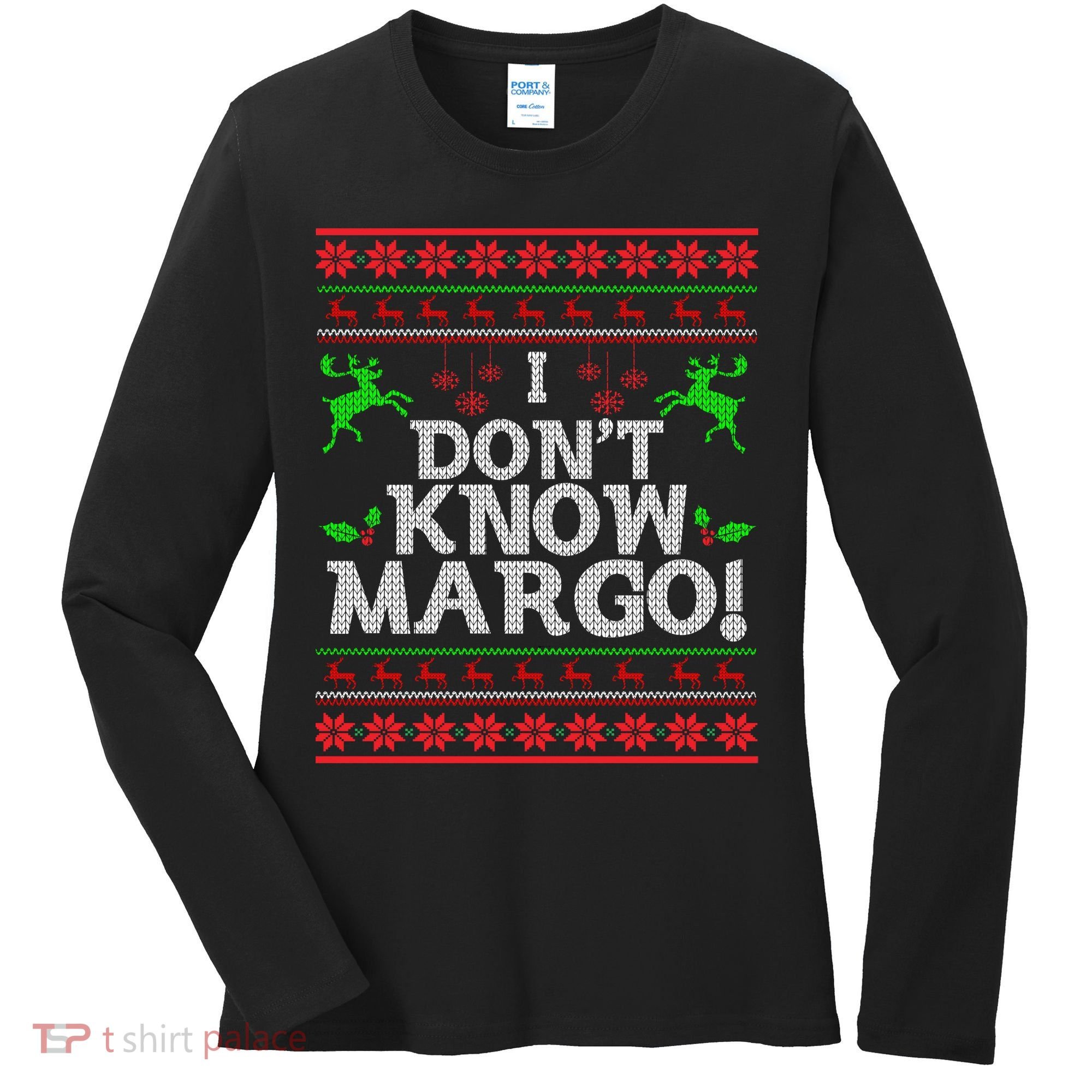 I Don't Know Margo Ugly Christmas Funny Movie Women's Long Sleeve Shirt
