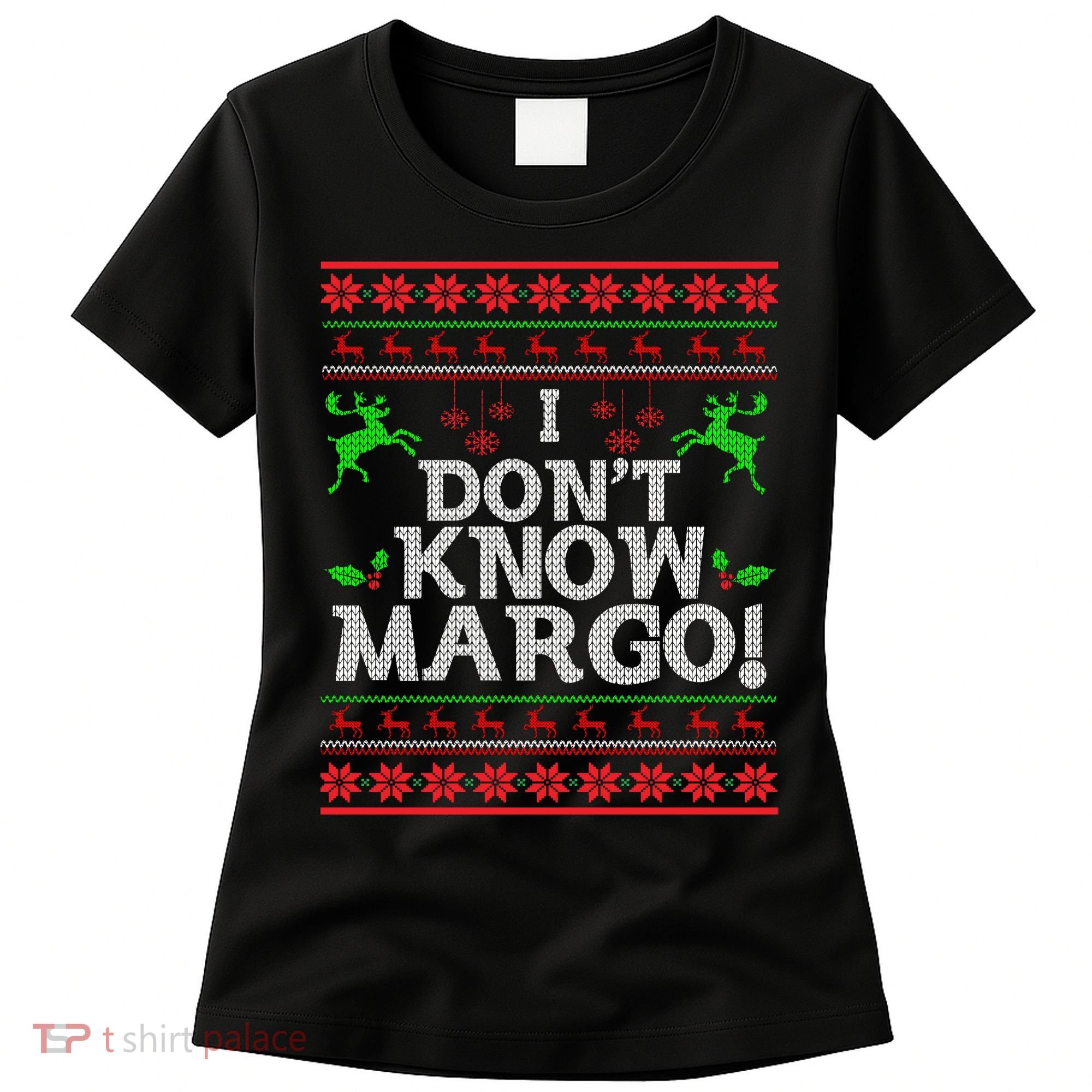 I Don't Know Margo Ugly Christmas Funny Movie Women's T-Shirt