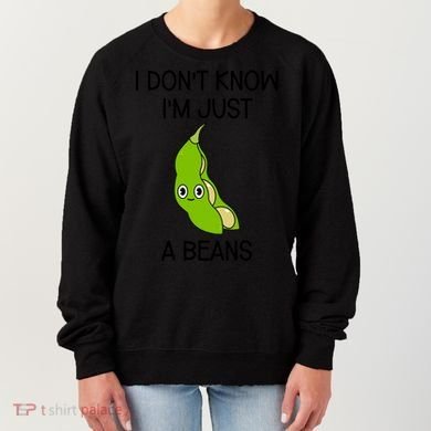 I DonT Know IM Just A Beans Cute Beans Gift Women's Sweatshirt