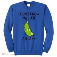 I DonT Know IM Just A Beans Cute Beans Gift Sweatshirt thumb 0