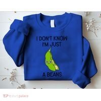 I DonT Know IM Just A Beans Cute Beans Gift Sweatshirt thumb 2