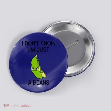 I DonT Know IM Just A Beans Cute Beans Gift Button