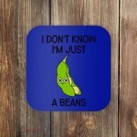 I DonT Know IM Just A Beans Cute Beans Gift Coaster thumb 0