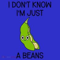 I DonT Know IM Just A Beans Cute Beans Gift Toddler T-Shirt thumb 4