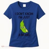 I DonT Know IM Just A Beans Cute Beans Gift Women's T-Shirt thumb 0