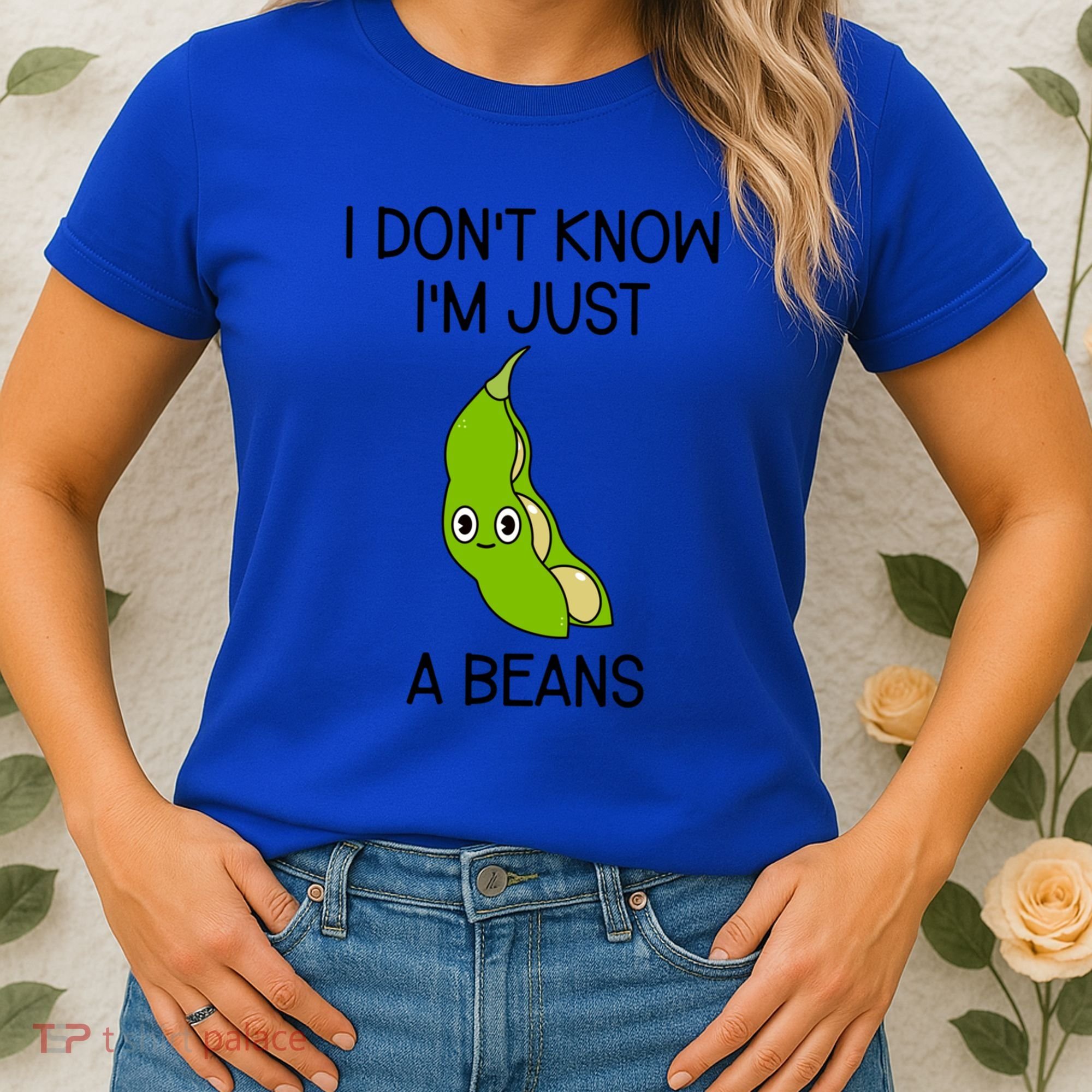 I DonT Know IM Just A Beans Cute Beans Gift Women's T-Shirt