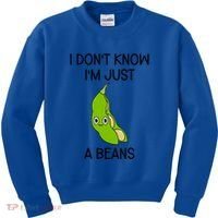 I DonT Know IM Just A Beans Cute Beans Gift Kids Sweatshirt thumb 0