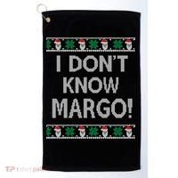 I Don't Know Margo Ugly Christmas Funny Movie Golf Towel thumb 0