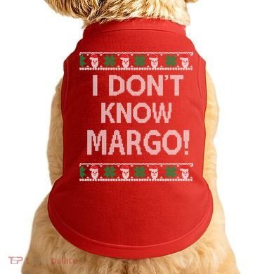 I Don't Know Margo Ugly Christmas Funny Movie Doggie Tank