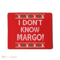 I Don't Know Margo Ugly Christmas Funny Movie Mousepad thumb 0