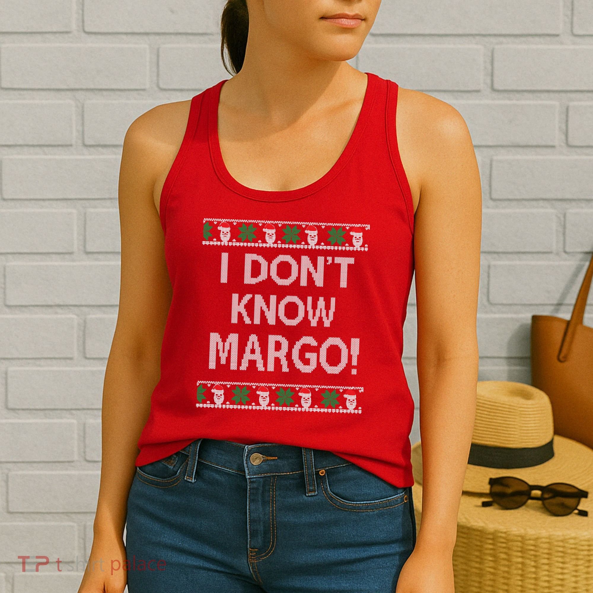 I Don't Know Margo Ugly Christmas Funny Movie Women's Tank Top