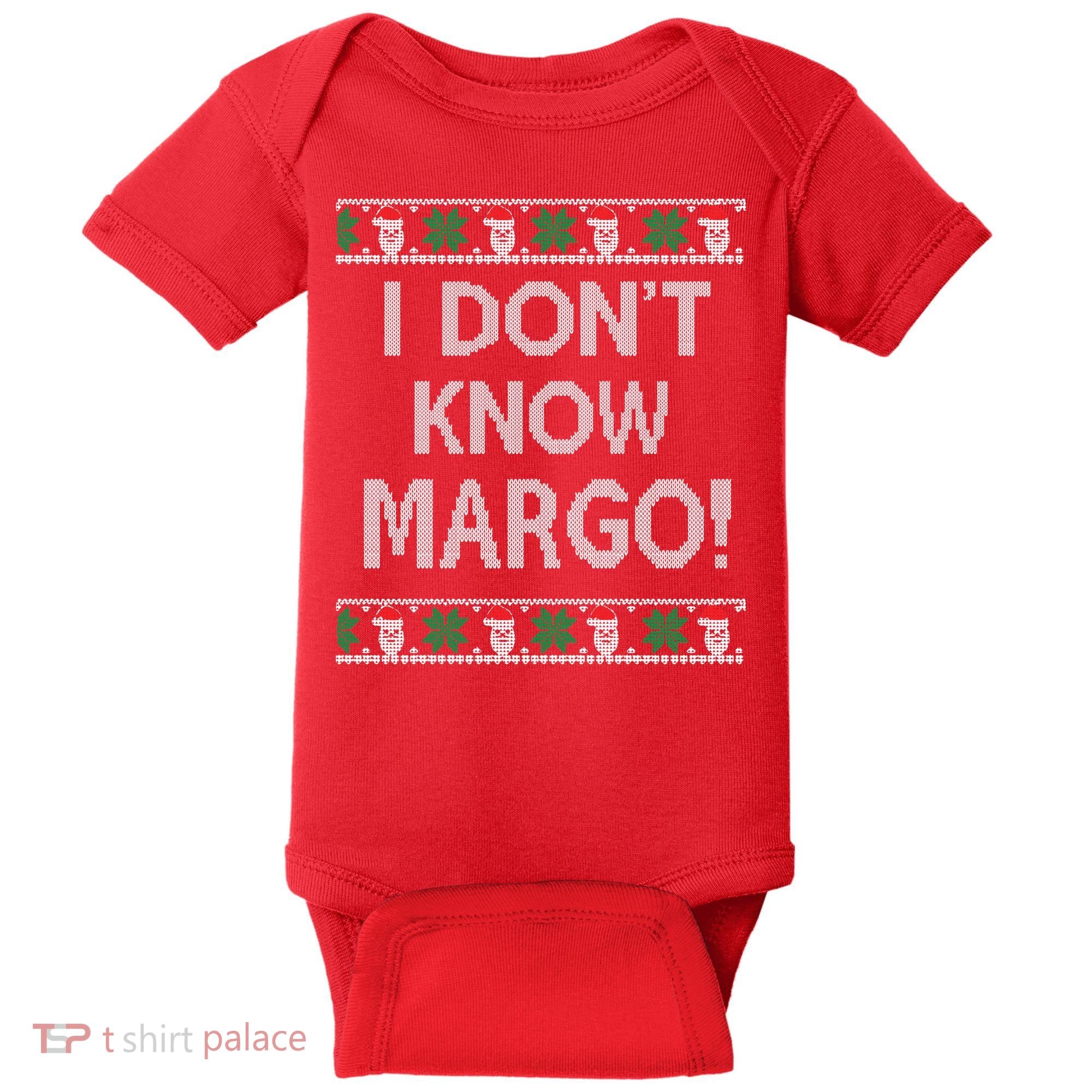 I Don't Know Margo Ugly Christmas Funny Movie Baby Bodysuit