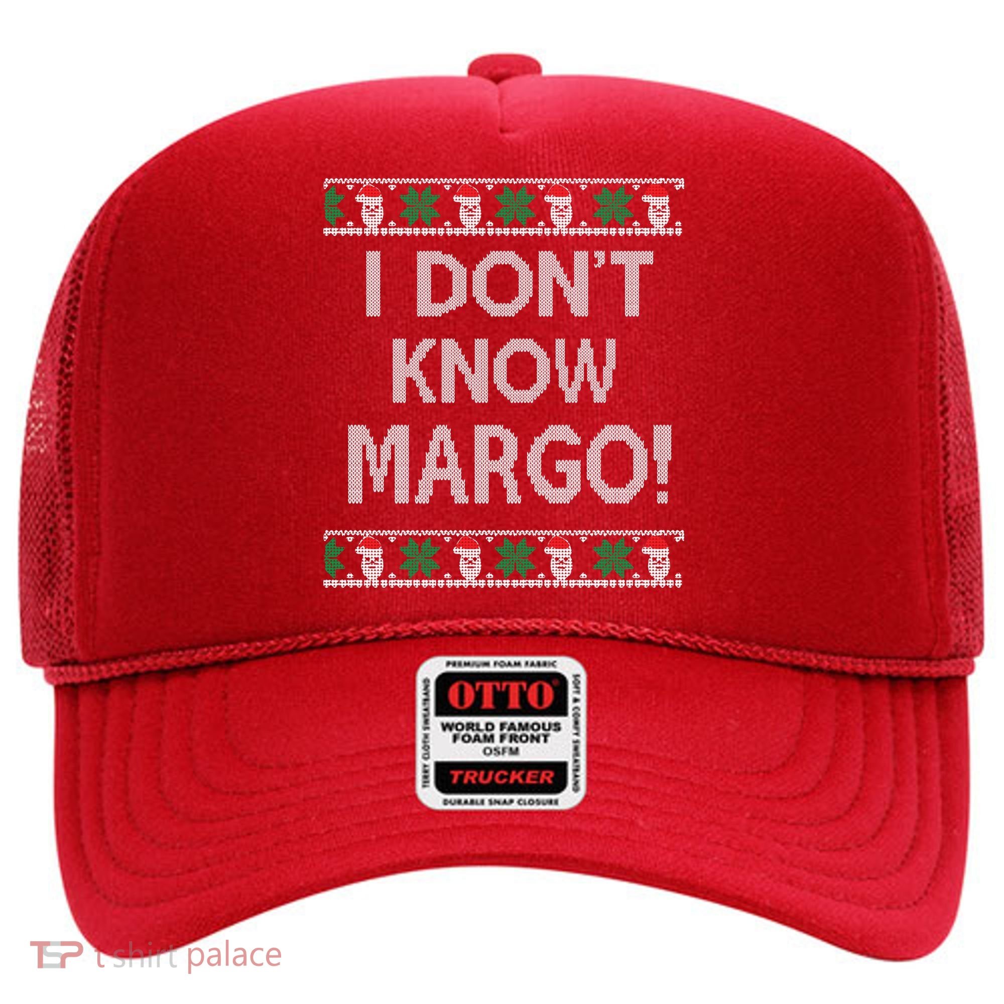 I Don't Know Margo Ugly Christmas Funny Movie Hat