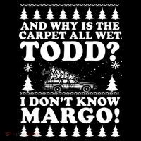 I Dont Know Margo Funny And Why Is The Carpet All Wet Todd Women's Hoodie thumb 2