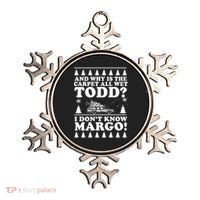 I Dont Know Margo Funny And Why Is The Carpet All Wet Todd Ornament thumb 0