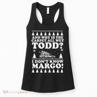 I Dont Know Margo Funny And Why Is The Carpet All Wet Todd Women's Tank Top thumb 0