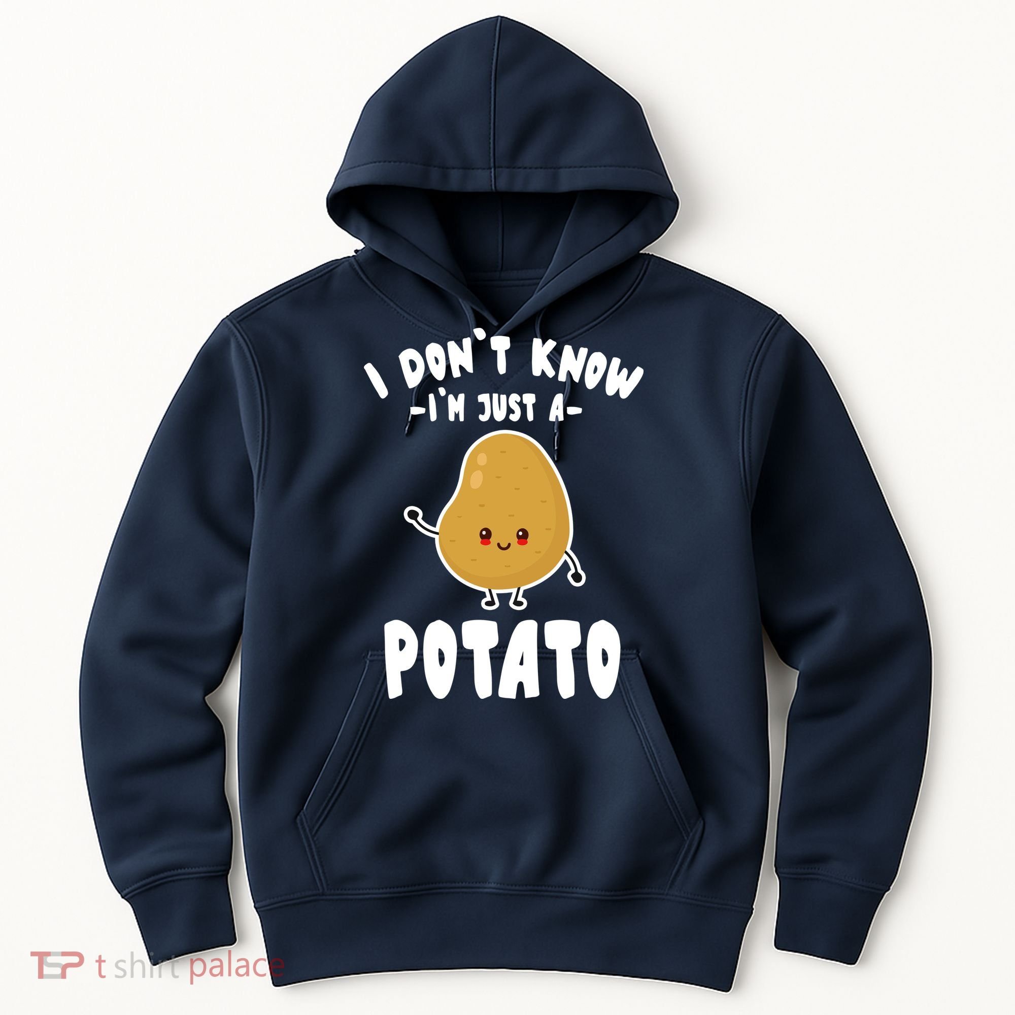I Don't Know I'm Just A Potato Funny Sarcastic Potato , Potato Lover Hoodie