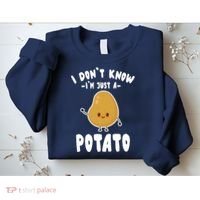 I Don't Know I'm Just A Potato Funny Sarcastic Potato , Potato Lover Sweatshirt thumb 2