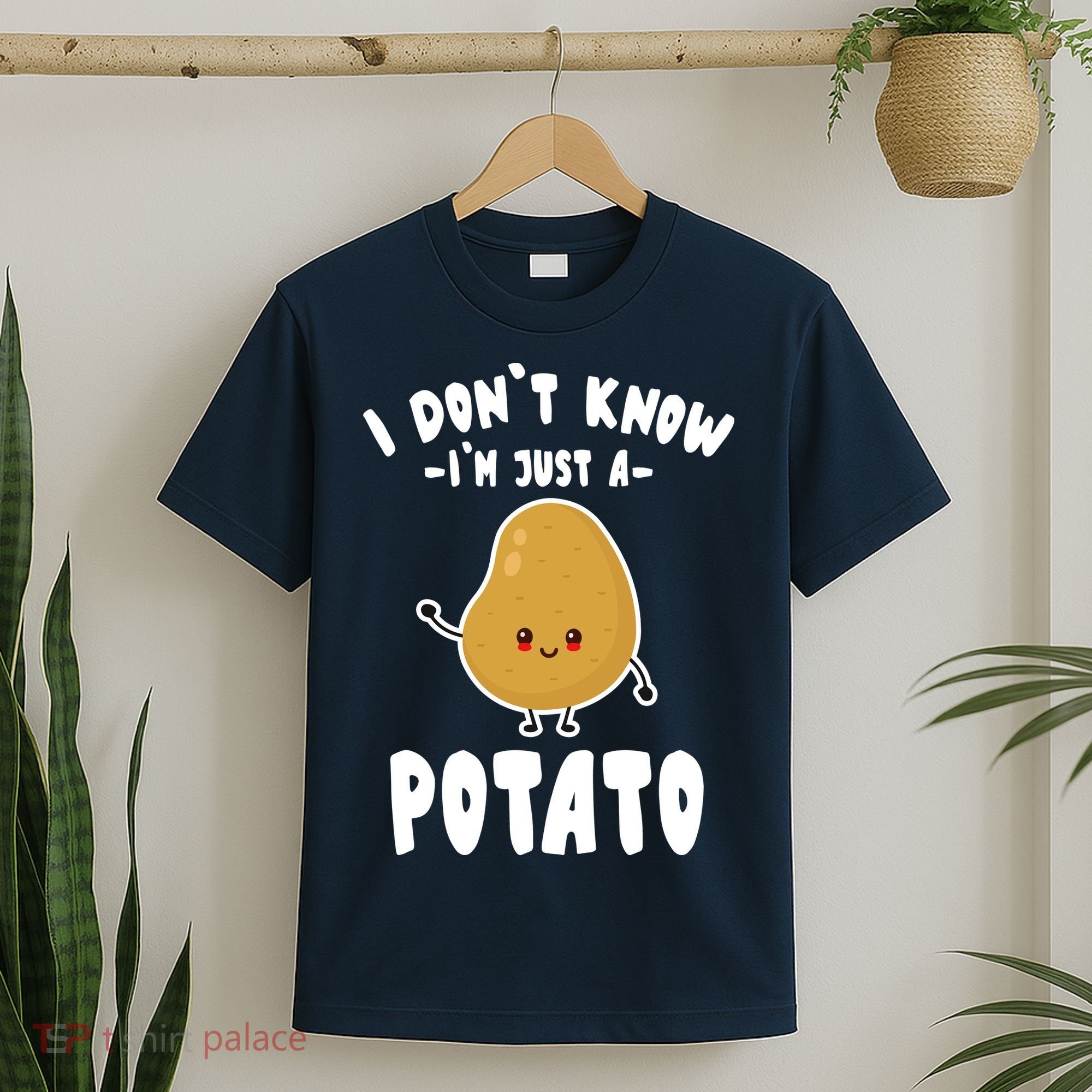I Don't Know I'm Just A Potato Funny Sarcastic Potato , Potato Lover T-Shirt